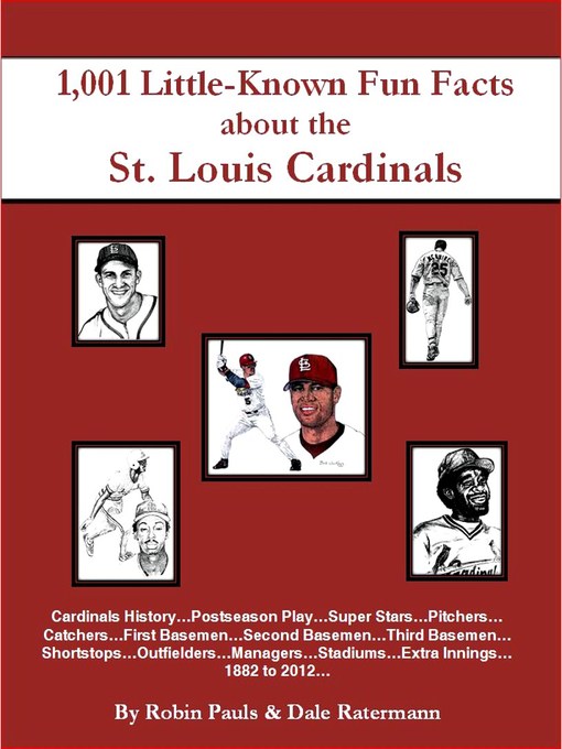 Title details for 1,001 Little Known Fun Facts About St. Louis Cardinals by Robin Pauls - Wait list